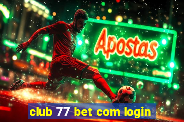 club 77 bet com login